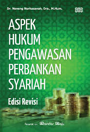 Aspek Hukum Pengawasan perbankan syariah edisi revisi