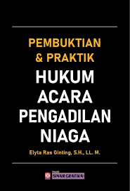 Pembuktian & Praktik Hukum Acara Pengadilan Niaga