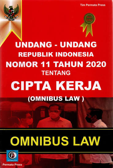 Undang-undang republik indonesia nomor 11 tahun 2020 tentang cipta kerja (omnibus law)