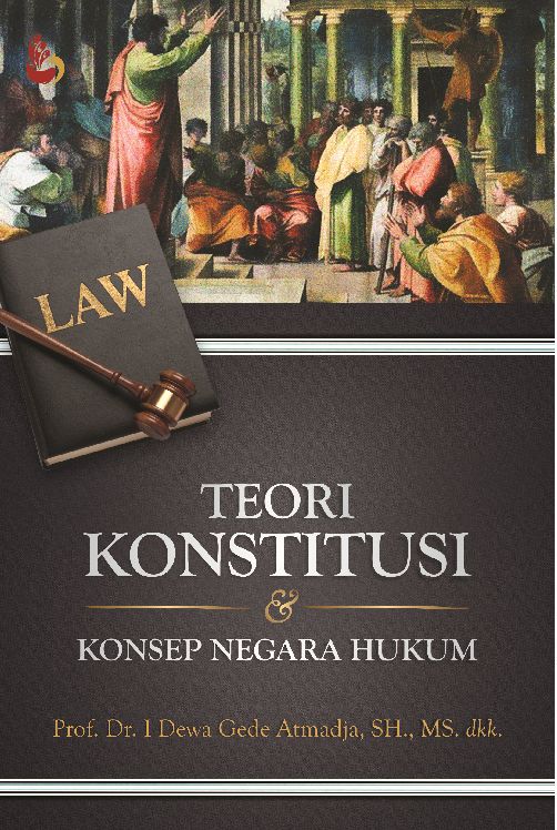 Teori Konstitusi & Konsep Negara Hukum