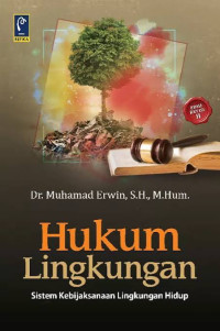 Image of Hukum Lingkungan: Sistem Kebijakan Lingkungan Hidup