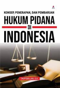 Image of Hukum Pidana di Indonesia: Konsep, Penerapan, dan Pembaruan