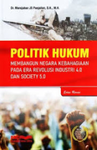 Image of Politik Hukum Membangun Negara Kebahagiaan Pada Era Revolusi Industri 4.0 Dan Society 5.0