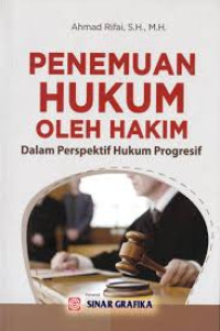 Image of Penemuan Hukum Oleh Hakim: dalam Persepektif Hukum Progresif
