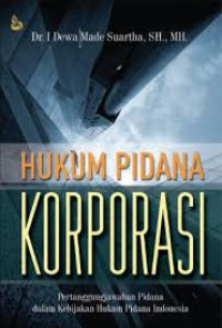 Image of Hukum Pidana Korporasi pertanggungjawaban pidana dalam kebijakan hukum pidana indonesia